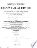 Dictionnaire historique de l'ancien langage françois ou glossaire de la langue françoise depuis son origine jusqu'au siècle de Louis XIV ; contenant signification primitive et secondaire des vieux mots ..., etymologie des vieux mots ..., proverbes qui se trouvent dans nos poètes des XII., XIII. et XIV. siècles ..., usages anciens