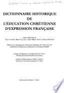 Dictionnaire historique de l'éducation chrétienne d'expression française