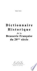 Dictionnaire historique de la brasserie française du 20ème siècle