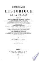 Dictionnaire historique de la France, contenant pour l'histoire civile, politique et littéraire, la biographie