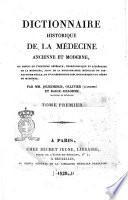 Dictionnaire historique de la medecine ancienne et moderne, ou précis de l'histoire générale ... par mm. Dezeimeris, Ollivier (d'Angers) et Raige-Delorme. Tome Premier [-v.]