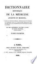 Dictionnaire historique de la médecine ancienne et moderne ou précis de l'histoire générale, technologique et littéraire de la médecine