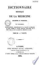 Dictionnaire historique de la médecine ancienne et moderne, ou Précis de l'histoire générale, technologique et littéraire de la médecine, suivi de la Bibliographie médicale du dix-neuvième siècle, et d'un répertoire bibliographique par ordre de matières