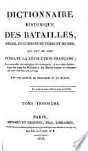 Dictionnaire historique des batailles, siéges, et combats de terre et de mer