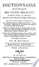 Dictionnaire historique des cultes religieux [by J.F. de la Croix]. Nouv. (2e) éd., par m. Delacroix