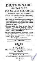 Dictionnaire Historique Des Cultes Religieux Établis Dans Le Monde Depuis Son Origine Jusqu'a Présent