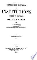 Dictionnaire historique des institutions, moeurs et coutumes de la France