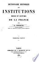 Dictionnaire historique des institutions, moeurs et coutumes de la France