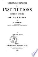 Dictionnaire historique des institutions, moeurs et coutumes de la France par A. Chéruel
