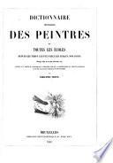 Dictionnaire historique des peintres de toutes les écoles, depuis les temps les plus reculés jusqu'à nos jours