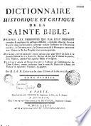 Dictionnaire historique et critique, dogmatique et moral de la Sainte Bible, propre aux personnes qui par état désirent entendre & expliquer les passages difficiles, répandus dans les Livres Saints; mais encore utile à ceux qui veulent s'instruire sur l'histoire sacrée, la chronologie, la géograhique & la physique ancienne des hébreux & des peuples leurs contemporains. Ouvrage entièrement neuf mis au jour pour servir de suite à la seconde édition de la Sainte Bible en dix-sept volumes in-quarto, avec Figures, aujourd'hui appellée Bible d'Avignon. Servant encore de supplément à l'Abrégé du Commentaire de Dom Calmet, connu ci-devant sous le nom de Bible de l'Abbé de Vence en quatorze volumes in-quarto. Par M. L. E. Rondet éditeur des deux éditions de la Sainte Bible