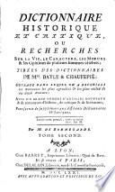 Dictionnaire Historique Et Critique, Ou Recherches Sur La Vie, Le Caractère, Les Moeurs Et les Opinions de plusieurs hommes célebres