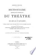Dictionnaire historique et pittoresque du théâtre et des arts qui s'y rattachent ...