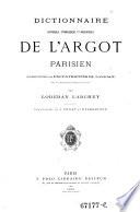 Dictionnaire historique, étymologique et anecdotique de l'Argot Parisien