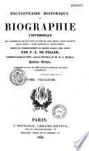 Dictionnaire historique ou biographie universelle des hommes qui se sont fait un nom par leur génie, leurs talents, leurs vertus, leurs erreurs ou leurs crimes