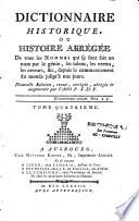 Dictionnaire historique, ou histoire abrégée de tous les Hommes qui se sont fait un nom par le génie, les talens, les vertus, les erreurs, &c. depuis le commencement du monde jusqu'à nos jours. Nouvelle édition, revue, corrigée, abrégée & augmentée par l'abbé F. X. D. F. [François-Xavier deFeller],...