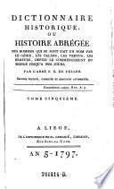 Dictionnaire historique ou histoire abregee des hommes qui se sont fait un nom par le genie ...