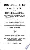 Dictionnaire historique, ou: Histoire abrégée des hommes qui se sont fait un nom par le génie, les talens, les vertus, les erreurs, &c