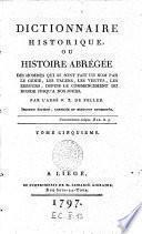 Dictionnaire historique, ou histoire abrégée des hommes qui se sont fait un nom par le génie, les talens, les vertus, les erreurs, depuis le commencement du monde jusqu'à nos jours