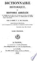 Dictionnaire historique; ou, Histoire abrégée des hommes qui se sont fait un nom par le génie, les talens, les vertus, les erreurs