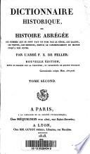 Dictionnaire historique, ou: Histoire abrégée des hommes qui se sont fait un nom par leur génie, leurs talens, leurs vertus, leurs erreurs ou leurs crimes, depuis le commencement du monde jusqu'à nos jours