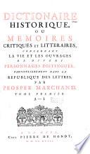 Dictionnaire historique, ou Mémoires critiques et littéraires concernant la vie et les ouvrages de divers personnages distingués, particulièrement de la République des lettres