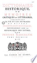 Dictionnaire historique, ou Mémoires critiques et littéraires concernant la vie et les ouvrages de divers personnages distingués, particulièrement de la République des lettres