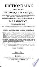 Dictionnaire historique, philosophique et critique, abrégé de Bayle et des grands dictionnaires biographiques qui ont paru jusqu'à la publication de la biographie nouvelle des contemporains, revue, corrigé et continuée jusqu'en 1789