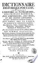 Dictionnaire historique portatif, contenant l'histoire des patriarches, des princes hebreux, des empereurs, des rois, et des grands capitaines, ... Avec leurs principaux ouvrages & leurs meilleures editions ... Par Mr. l'Abbe Ladvocat, docteur, bibliothécaire & professeur de la Chaire d'Orléans en Sorbonne ... Tome premier [-second]