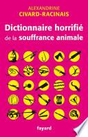 Dictionnaire horrifié de la souffrance animale