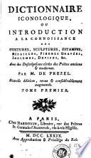 Dictionnaire iconologique, ou Introduction a la connoissance des peintures, sculptures, estampes, ...