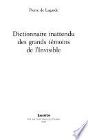 Dictionnaire inattendu des grands témoins de l'invisible
