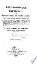 Dictionnaire infernal, ou Bibliothèque universelle sur les êtres, les personnages, les livres, les faits et les choses qui tiennent aux apparitions ...