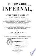 Dictionnaire Infernal, ou Répertoire Universel des Etres, des Personnages, des Livres, des Faits et des Choses qui tiennent aux Apparitions...