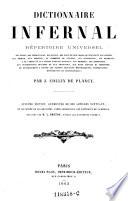 Dictionnaire infernal, repertoire universel des etres, des personnages, des livres, des faits et des choses qui tiennent aux esprits, aux demons, aux sorciers, (etc.) 6. ed