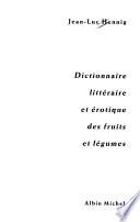 Dictionnaire littéraire et érotique des fruits et légumes