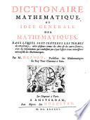 Dictionnaire mathematique, ou: Idée genearale des mathematiques ...
