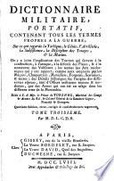 Dictionnaire militaire, portatif, contenant tous les termes propres a la guerre;