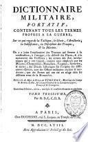 Dictionnaire militaire, portatif, contenant tous les termes propres à la guerre
