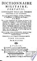 Dictionnaire militaire, portatif, contenant tous les termes propres a la guerre ...
