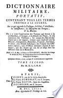 Dictionnaire militaire, portatif, contenant tous les termes propres a la guerre;