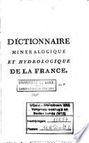 Dictionnaire minéralogique et hydrologique de la France, contenant 1o. la description des mines, fossiles, fluors, crystaux, terres, sables & cailloux qui s'y trouvent ... ; IIo. L'histoire naturelle de toutes les fontaines minérales du royaume, leur analyse chymique ...: Mines et fossiles