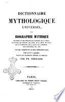 Dictionnaire mythologique universel, ou Biographie mythique des dieux et des personnages fabuleux de la Grèce, de l'Italie, de l'Inde, de la Chine, du Japon, de la Scandinavie, de la Gaule, de l'Amèrique, de la Polynésie .... par le dr. E. Jacobi