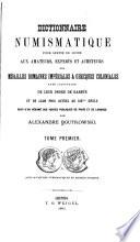 Dictionnaire numismatique pour servir guide aux amateurs, experts et acheteurs des médailles romaines impériales & grecques coloniales