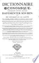 Dictionnaire oeconomique contenant divers moyens d'augmenter son bien et de conserver sa sante. 3. ed