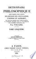 Dictionnaire philosophique ; dans lequel sont reunis les questions sur l'encyclopedie, l'opinion en alphabet (etc.)