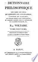 Dictionnaire philosophique dans lequel sont réunis les Questions sur l'Encyclopédie, L'opinion en alphabet, les articles insérés dans l'Encyclopédie, et plusieurs destinés pour le Dictionnaire de l'Académie française, etc