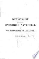 Dictionnaire pittoresque d'histoire naturelle et des phénomènes de la nature ...