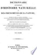 Dictionnaire pittoresque d'histoire naturelle et des phénomènes de la nature ...