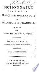 Dictionnaire portatif françois & hollandois et hollandois & françois. Éd. revue et augmentée